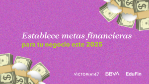 Establece metas financieras para tu negocio este 2025