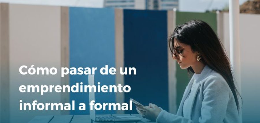 Emprendimiento informal a formal